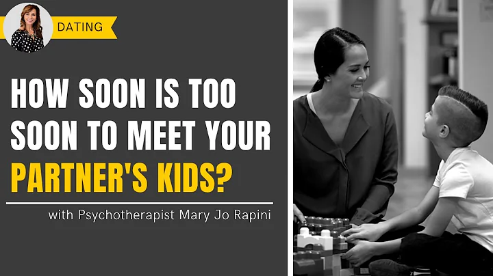How Soon is Too Soon to Meet Your Partner's Kids?