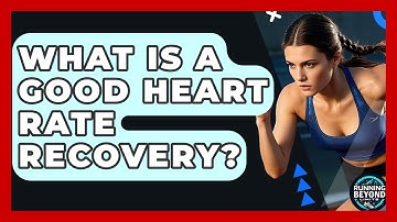 What Is A Good Heart Rate Recovery? - Running Beyond Limits