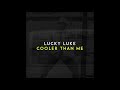 Lucky Luke - Cooler Than Me - 1 Hour