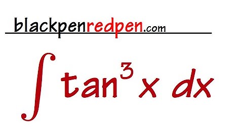 Integral of tan^3x, with tan and sec