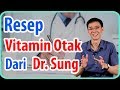 Resep Vitamin Otak dari Dr. Sung