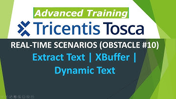 TRICENTIS Tosca 16.0 - Lesson 52 | OBSTACLE #10 | Extract Text | XBuffer | Dynamic Text