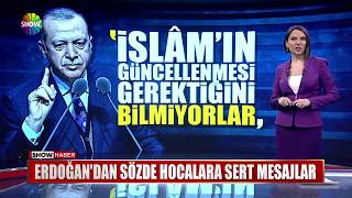 Erdoğan'dan sözde hocalara sert mesajlar Resimi