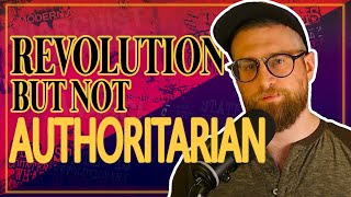 Revolution without authoritarianism: a follow-up to the Second Thought video
