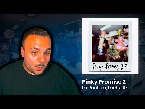 REACCIÓN y ANÁLISIS a "PINKY PROMISE 2 - La Pantera, Lucho RK"