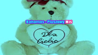 Karaoke BAHAMAS - Pluszowy miś