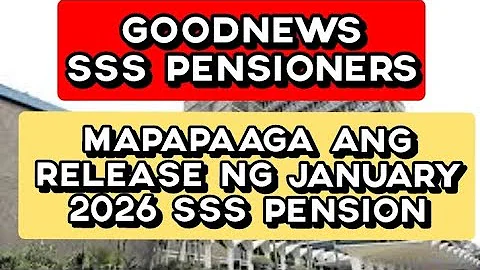 ✅️GOODNEWS SSS PENSIONERS MAPAPAAGA ANG RELEASE NG JANUARY 2026 SSS PENSION