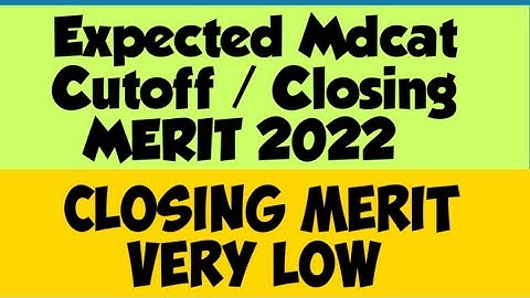 Expected Closing /CUTOFF Merit of 2022. #mdcat2022latestnews #pmc #nums #uhs #mbbs#nums_test_2022 #