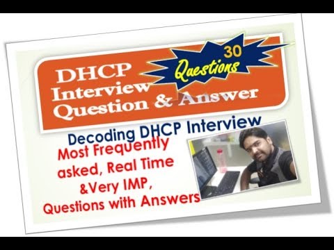 DHCP Most Frequently asked, Real Time &Very IMP,  Questions with Answers ! Decoding DHCP Interview