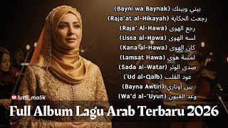 Full Album Lagu Arab Terbaru Paling Viral 2026 🎶 Musik Orkestra Arab Penuh Emosi