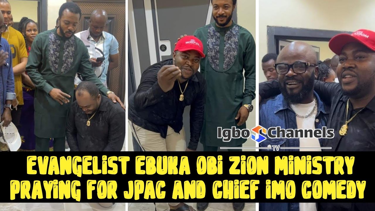 EVANGELIST EBUKA OBI ZION MINISTRY PRAYING FOR JPAC AND CHIEF IMO ...