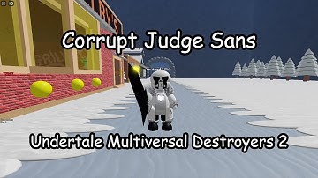 Undertale Multiversal Destroyers 2 Corrupt Judge Sans