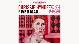 Video thumbnail of "Chrissie Hynde - River Man (Official Audio)"