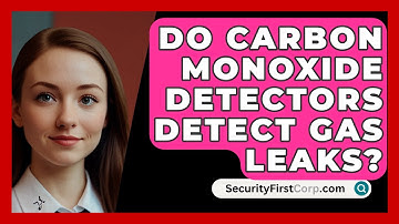 Do Carbon Monoxide Detectors Detect Gas Leaks? - SecurityFirstCorp.com