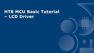 HT8 MCU Basic Tutorial – LCD Driver
