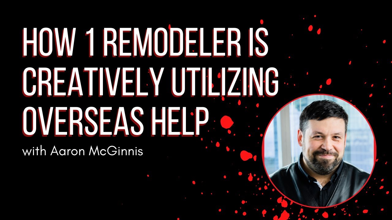 Here is How 1 Remodeler is Creatively Utilizing Overseas Help