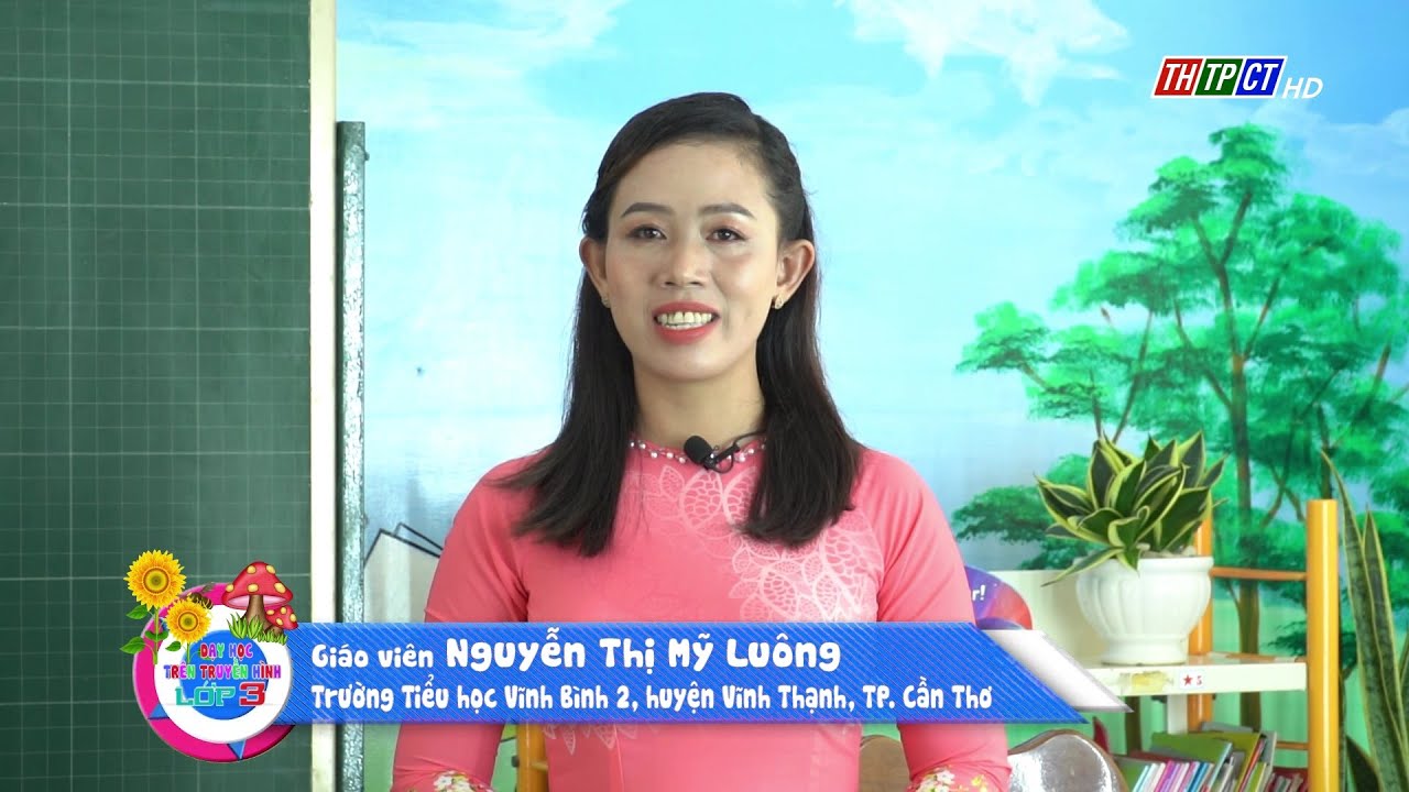 TOÁN - LỚP 3: TÍNH GIÁ TRỊ BIỂU THỨC | DẠY HỌC TRÊN TRUYỀN HÌNH THTPCT