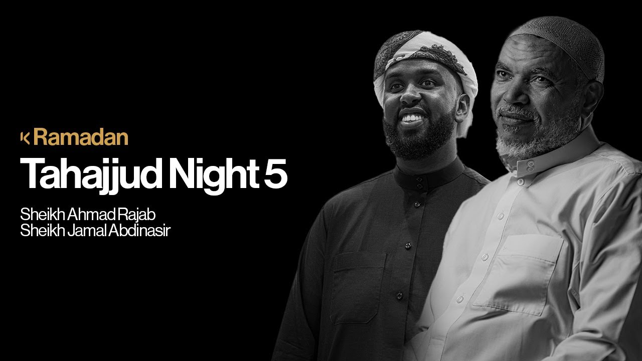 Tahajjud Night 5 | Sheikh Ahmed Rajab | Sheikh Jamal Abdinasir - YouTube