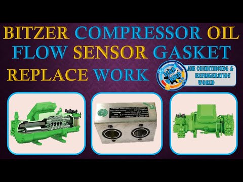 BITZER COMPRESSOR OIL FLOW SENSOR GASKET REPLACE WORK - AC&R World