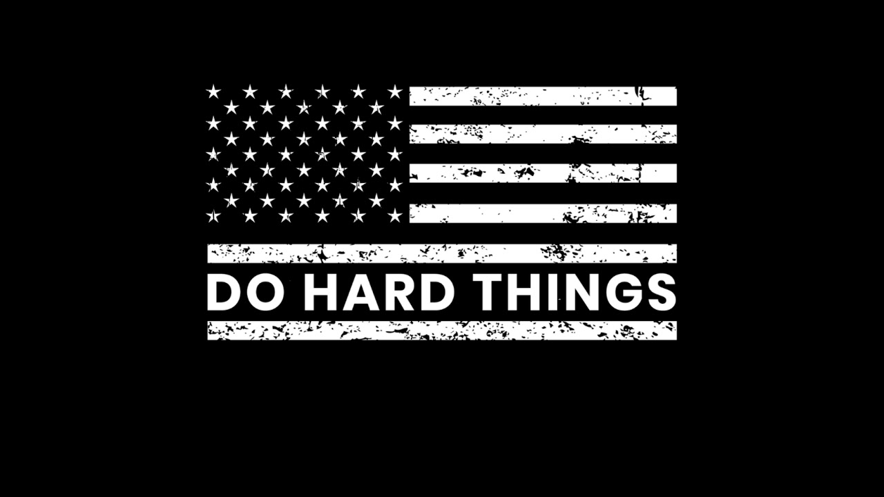 Do hard things. Hard things about hard things