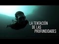 La tentación de las profundidades - Documental de RT