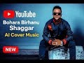 Bohara Birihanu Shaggar AI Cover Music 2026 