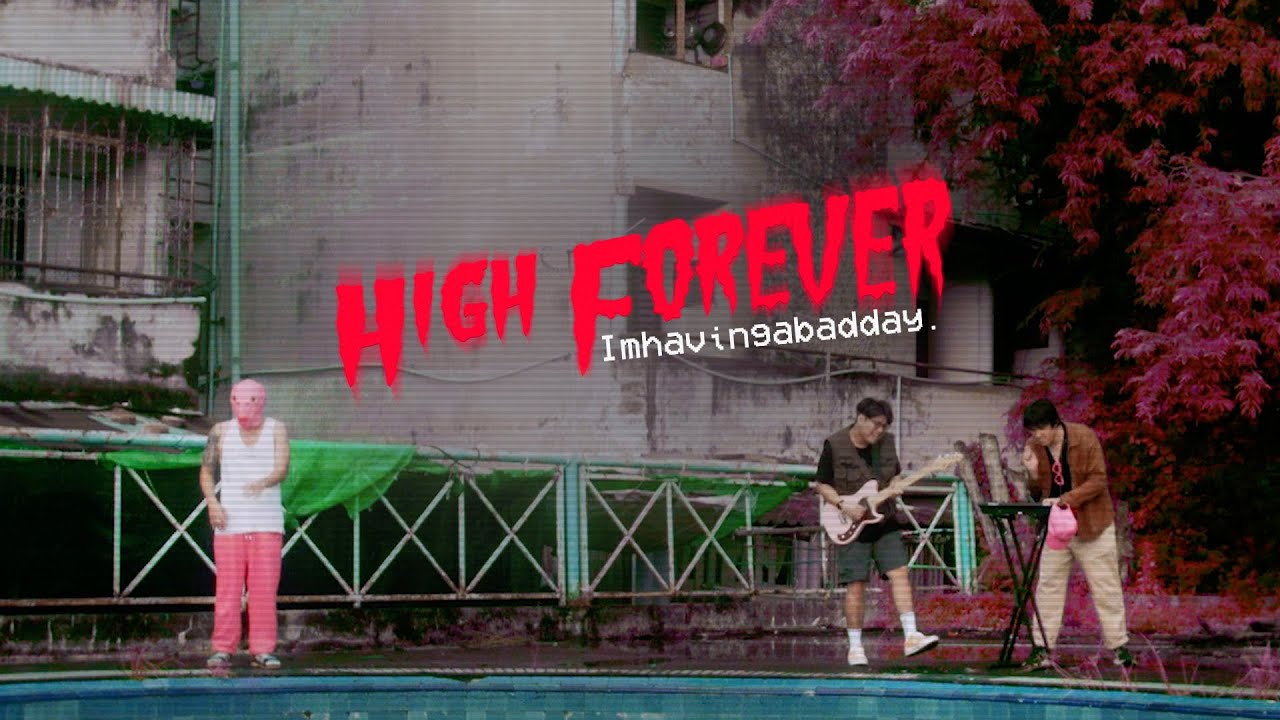 Imhavingabadday. - High Forever [Official Music Video]