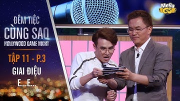 Trò chơi Giai điệu E..E | Tập 11 - P3 | Đêm Tiệc Cùng Sao