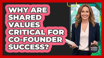 Why Are Shared Values Critical For Co-Founder Success?