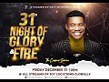 31ST NIGHT OF GLORY AND FIRE [CROSSOVER SERVICE] - 31st December 2021