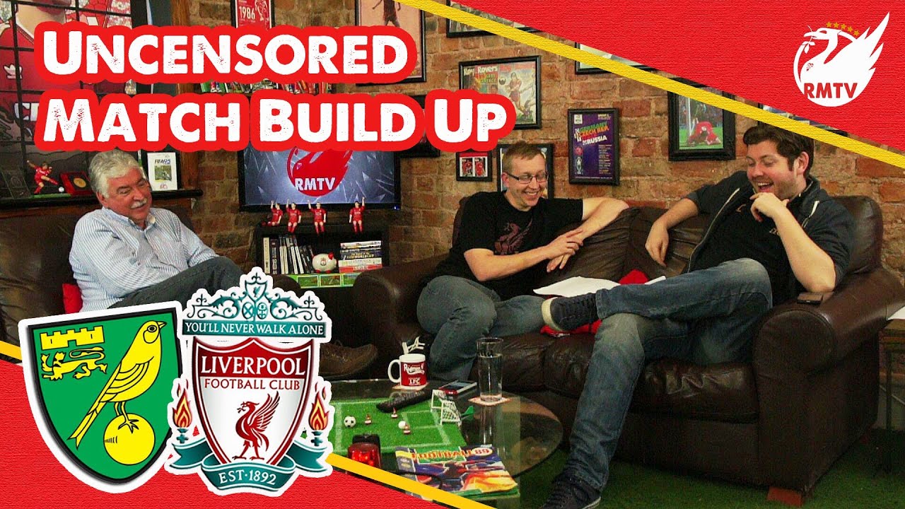 Norwich City v Liverpool: The Uncensored Match Build Up Show