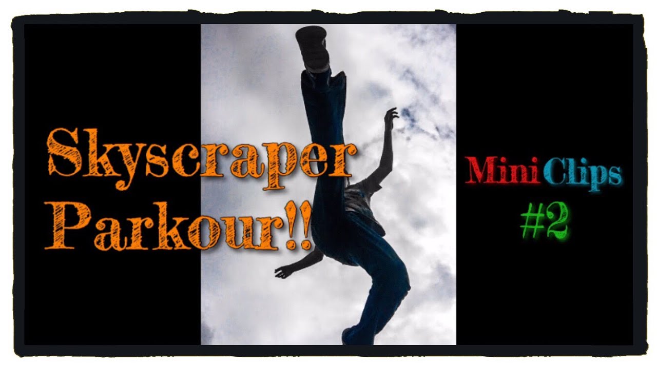 ethan david Skyscraper Parkour!! | MiniClips: Ep2