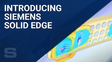 Introducing Siemens Solid Edge