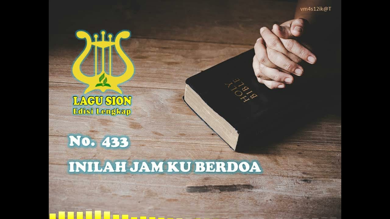 INILAH JAM KU BERDOA   433  LAGU SION EDISI LENGKAP  LAGU PUJIAN  LAGU ROHANI  LAGU IBADAH