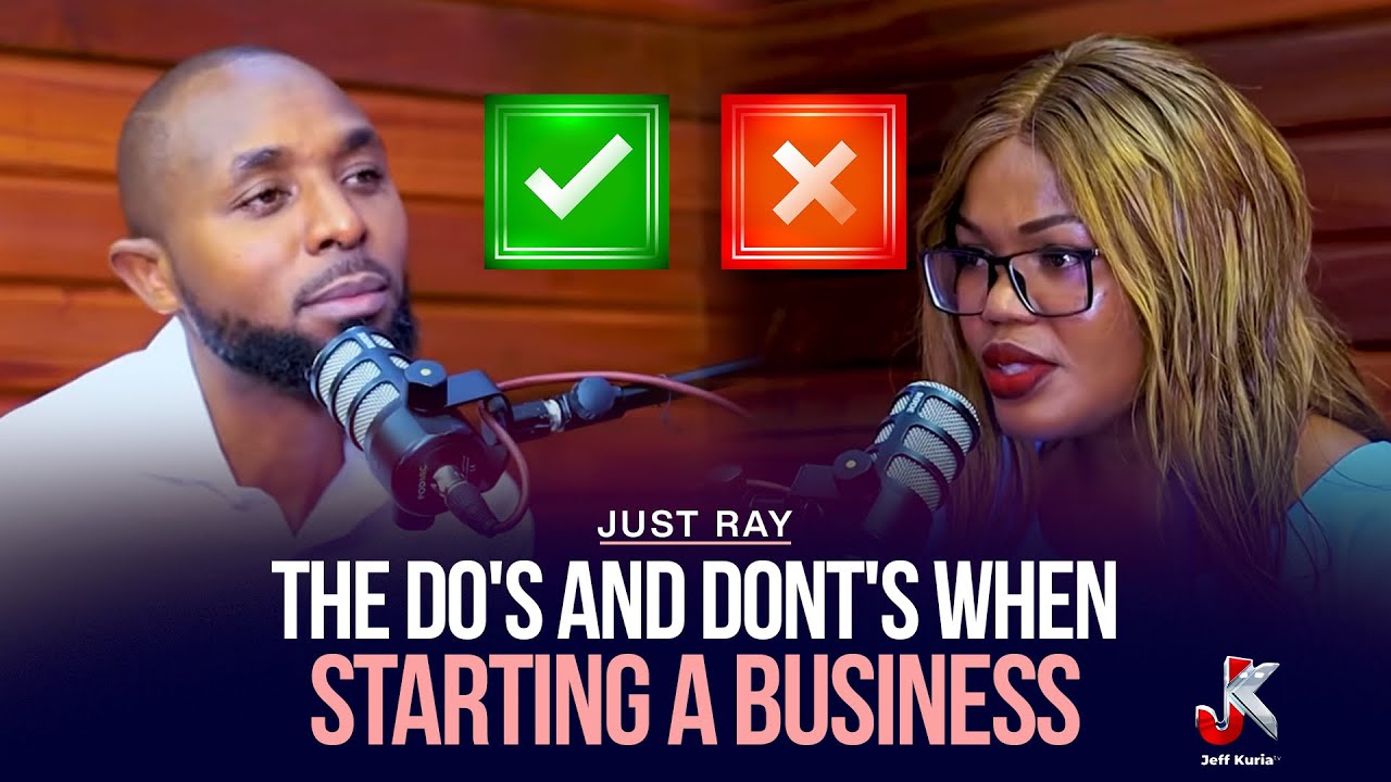 THE DO'S AND DONT'S WHEN STARTING A BUSINESS-JUST RAY
