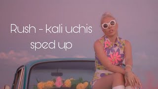 Rush - Kali uchis sped up