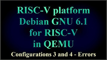RISC-V platform - Debian GNU 6.1 for RISC-V in QEMU - Configurations 3 and 4 - Errors ( VTR-255 )