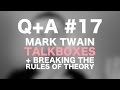 Q+A #17 - Mark Twain, Talkboxes, and Breaking the Rules of Theory