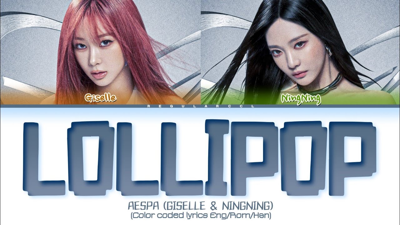 AESPA (GISELLE & NINGNING) 'Lollipop' lyrics (Color coded lyrics)
