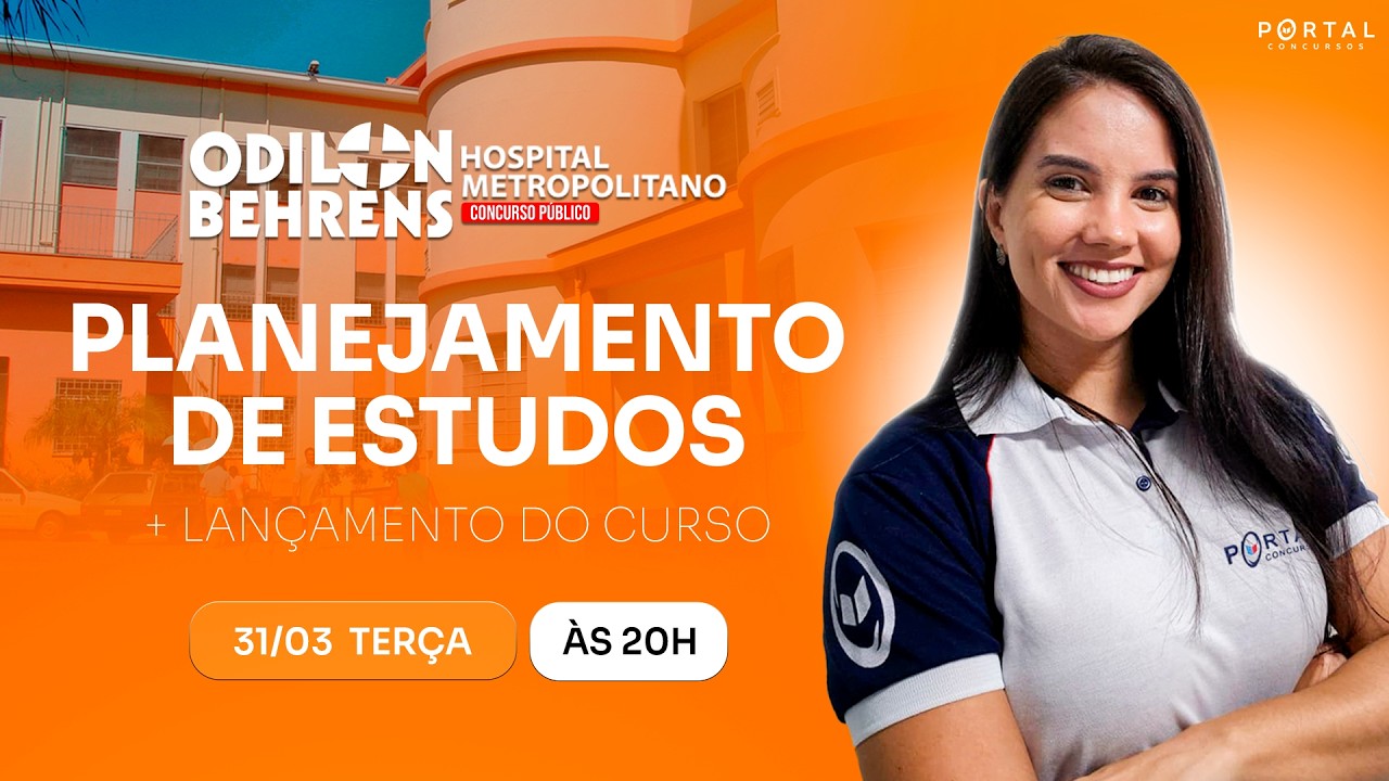 CONCURSO HOSPITAL ODILON BEHRENS/MG: PLANEJAMENTO DE ESTUDOS + LANÇAMENTO DO CURSO