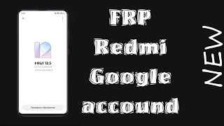 Xiaomi MIUI 12.5 FRP Google account redmi frp google accound. Redmi telefonini qulfini buzish