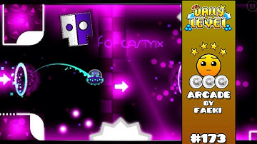 Daily Level #173 | Arcade by Faeki [All Coins] | Geometry Dash 2.1