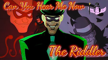 The Riddler - Can You Hear Me Now || Tribute