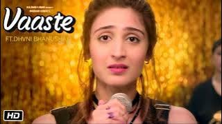 Vaaste Song: Dhvani Bhanushali, Tanishk Bagchi | Nikhil D | Bhushan Kumar | Radhika Rao, Vinay Sapru