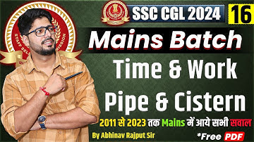 Time & Work And Pipe & Cistern🔥Collection of Questions from 2011 to 2023 CGL Mains I Class-16/21
