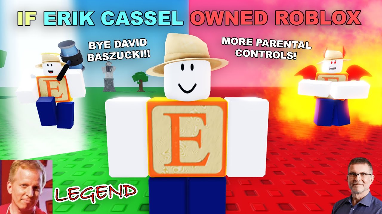 If Erik Cassel Owned ROBLOX