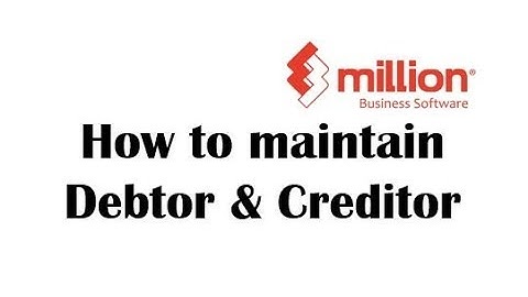 Tutorial 4: How to maintain Debtor & Creditor in Million Software
