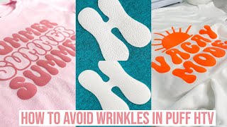 HOW TO AVOID WRINKLES IN PUFF HTV + MY FAVORITE PUFF TIPS