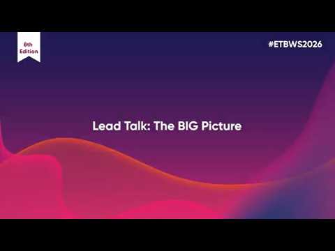 The BIG Picture: Rethinking Advertising Through Attention, Intelligence & Impact | ETBWS 2026