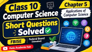 Class 10 Computer Science|Chapter 5 Short Q/A's Solved |Applications of Computer Science |FBISE 2026